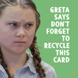 Greta Thunberg Eco-warrior Don't Forget To Recycle - 1