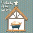 On this day a King was born Christmas greeting card - 1
