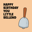 Rude and offensive bell birthday card: Happy Birthday you little bellend - 1