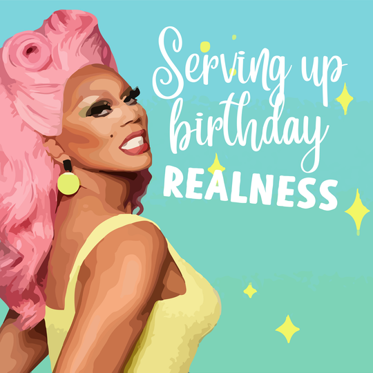 Ru Paul Serving Up Birthday Realness Card