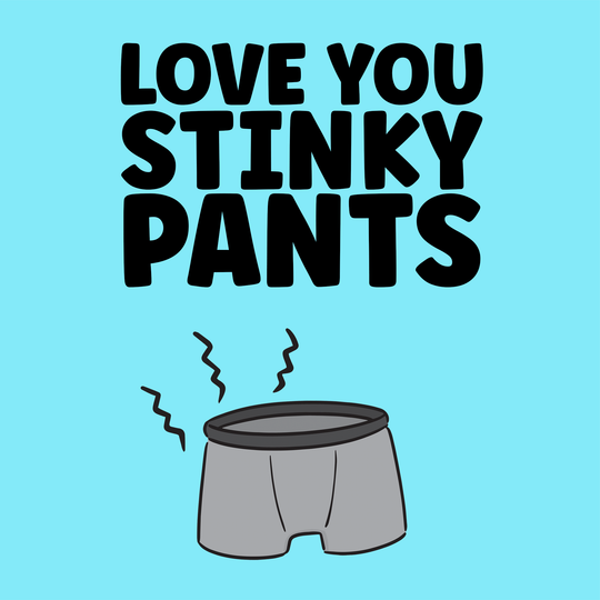 Love You Stinky Pants Card