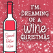 Dreaming Of A Wine Christmas Card