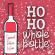 Ho Ho Whole Bottle Christmas Card