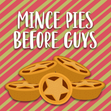 Mince pies before guys Christmas greeting card - 1