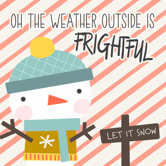 Weather Outside Is Frightful Christmas Card