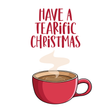 Have a tearific Christmas greeting card - 1