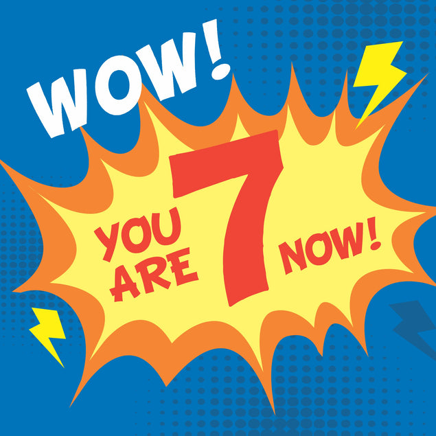 Wow You Are 7 Now Happy Birthday