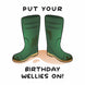 Put Your Birthday Wellies On