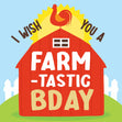 I Wish You Farmtastic Birthday