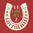 We Wish You A Happy Birthday Lucky Horseshoe