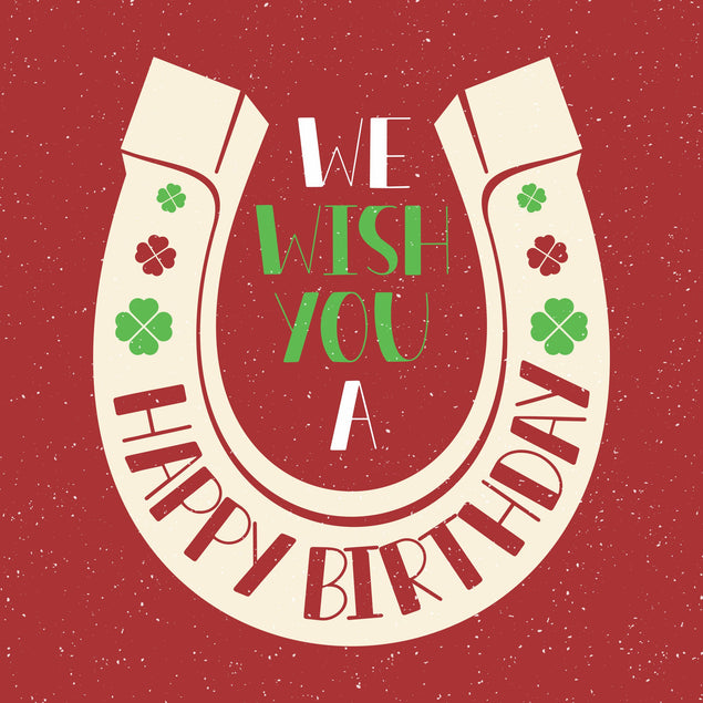 We Wish You A Happy Birthday Lucky Horseshoe