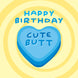 Happy Birthday Cute Butt Card