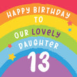 Rainbow Happy 13th Birthday Daughter Card Milestone Age_13th Birthday Recipient_For Daughter