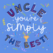 Uncle You're Simply The Best Card