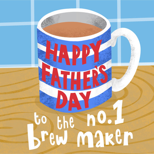 Happy Fathers Day tot the No 1 Brew Maker