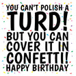 Confetti Turd Birthday Card
