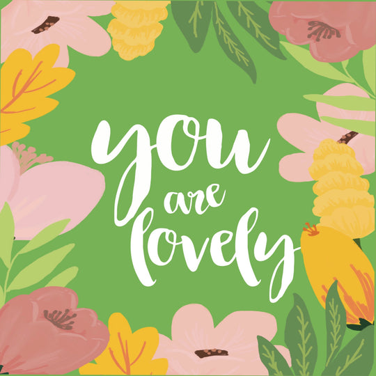 You Are Lovely Pretty Card