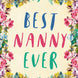 Best Nanny Ever Flower Card