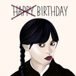 Wednesday Happy Not So Happy Birthday Card - TV & Series  - 1