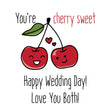 Happy Wedding Day Love You Both! Funny Cherries