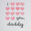 I Love You Daddy Hearts Card