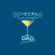 Cheers To An Awesome Dad Card
