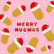 Merry Nugmas Card