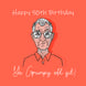 Happy 50th Birthday You Grumpy Old Git Card
