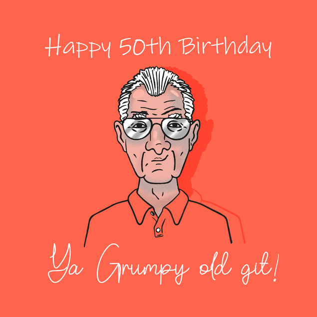 Happy 50th Birthday You Grumpy Old Git Card Style_Funny