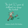 Happy 50th Birthday The Hardest Years Of Childhood Milestone Age_50th Birthday Recipient_For Son