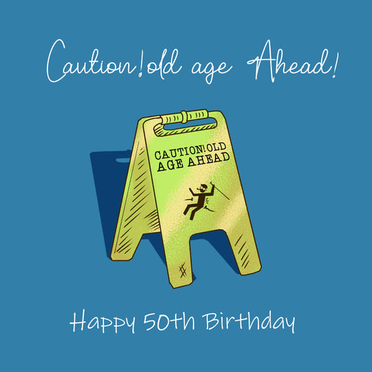 Happy 50th Birthday Old Age Ahead