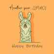 Happy Birthday Another Year... LLMAO Card Occasion_Birthday Seo_Llama