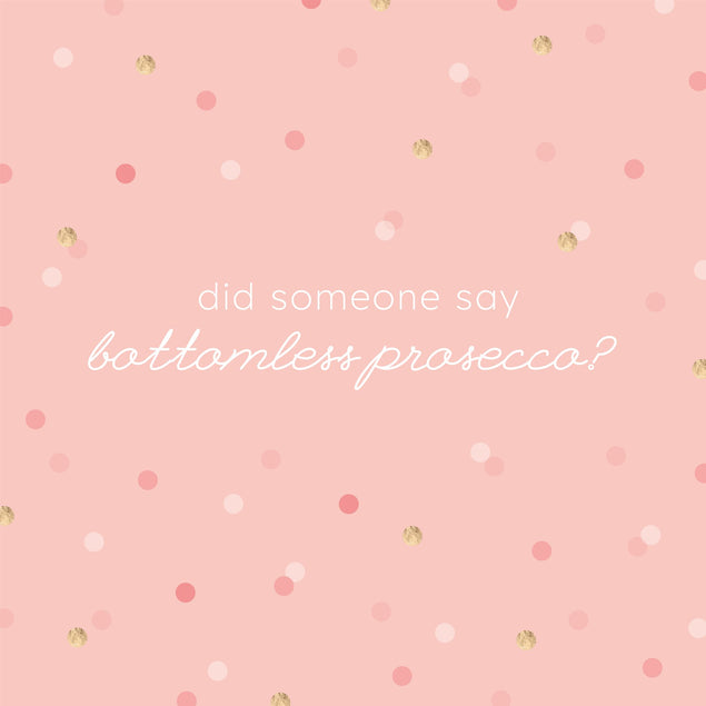Bottomless Prosecco Card