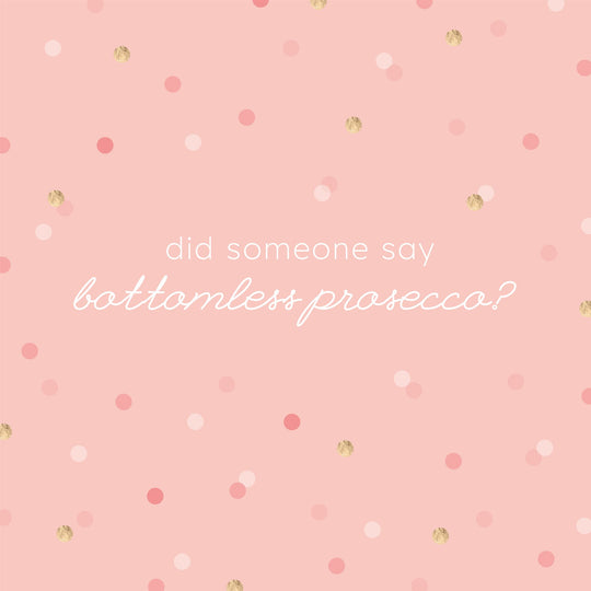 Bottomless Prosecco Card