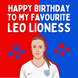 Happy Birthday To Leo Lioness Card