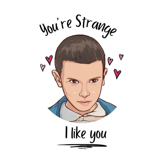 You're Strange, I like you