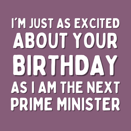 Next Prime Minister Birthday Card