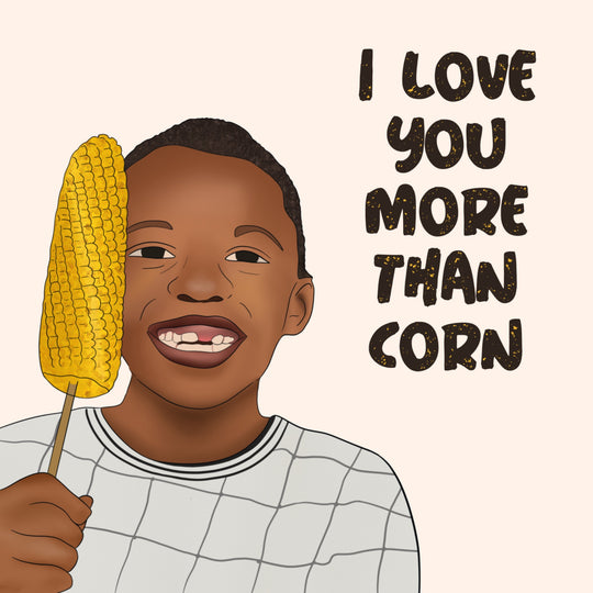 I Love You More Than Corn Tik Tok Kid Card