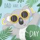 Dad Have A Cool Day Koala Card
