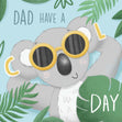 Dad Have A Cool Day Koala Card - 1