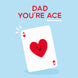 Dad You're Ace! Card