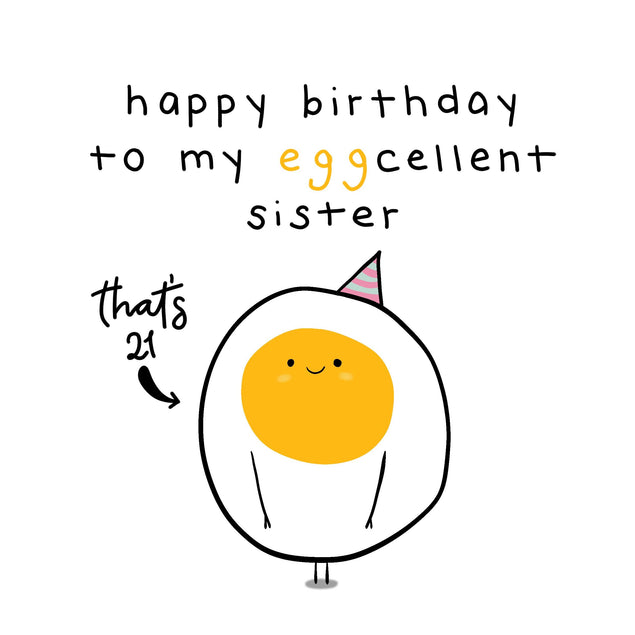 Happy 21st Birthday Eggcelent Sister