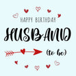 Happy Birthday Husband (To Be) Hearts And Arrow