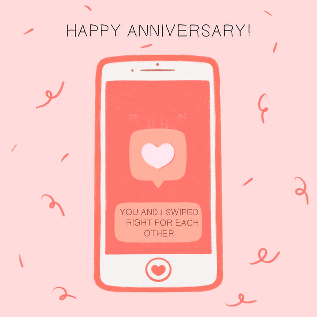 Happy Anniversary You And I Swiped Right For Each Other