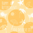 Happy Retirement You Deserve It Card