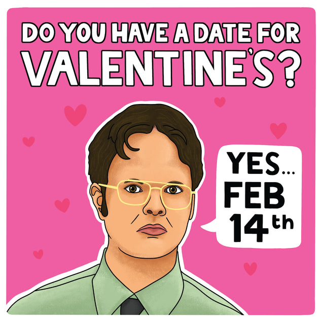 Do You Have A Date For Valentine's? Dwight Scrute From The Office Valentine's Day Card Season_Valentine's Day Style_Funny