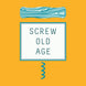 Screw Old Age Card