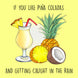 If You Like Pina Coladas Card
