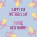 To The Best Mommy Card