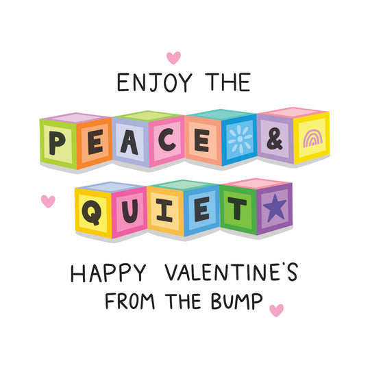 Happy Valentine's Day Enjoy The Peace & Quiet From The Bump Card